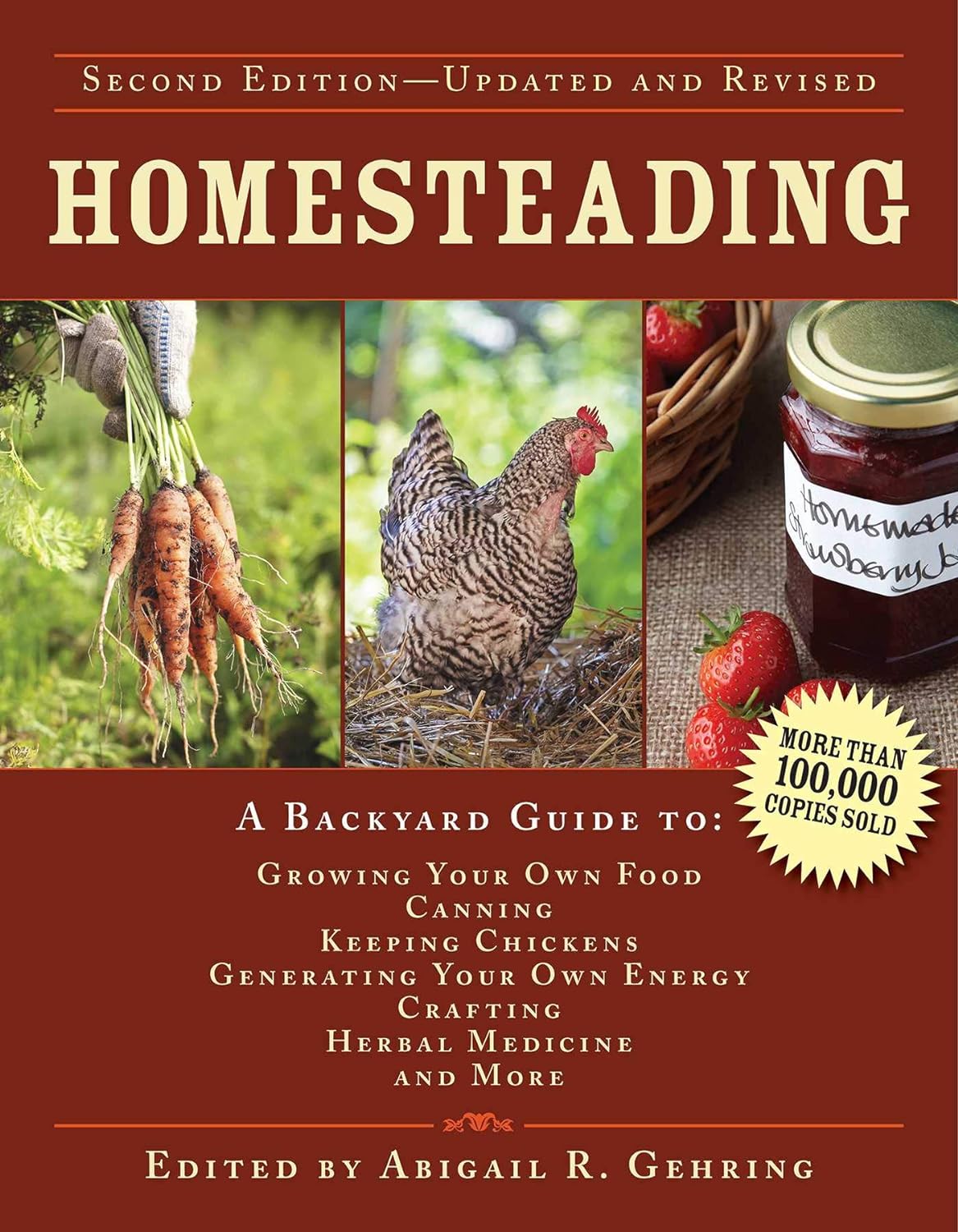 Homesteading: A Backyard Guide to Growing Your Own Food, Canning, Keeping Chickens, Generating Your Own Energy, Crafting, Herbal Medicine, and More